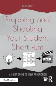 Couverture du livre Prepping and Shooting Your Student Short Film - de Rory Kelly