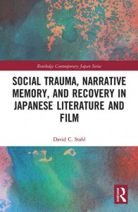 Couverture du livre Social Trauma, Narrative Memory, and Recovery in Japanese Literature and Film - de David Stahl