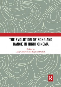 Couverture du livre The Evolution of Song and Dance in Hindi Cinema - Sous la direction de Ajay Gehlawat et Rajinder Dudrah