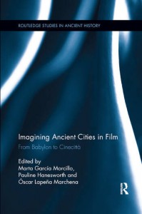 Couverture du livre Imagining Ancient Cities in Film - Sous la direction de Marta Garcia Morcillo, Pauline Hanesworth et Óscar Marchena