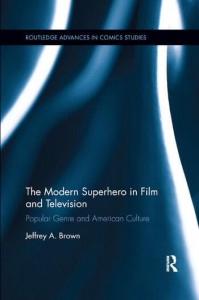 Couverture du livre The Modern Superhero in Film and Television - de Jeffrey A. Brown
