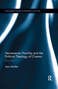 Couverture du livre Hermeneutic Humility and the Political Theology of Cinema - de Sean Desilets