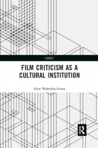 Couverture du livre Film Criticism as a Cultural Institution - de Huw Walmsley-Evans