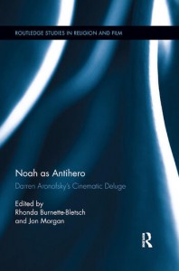 Couverture du livre Noah as Antihero - Sous la direction de Rhonda Burnette-Bletsch et Jon Morgan