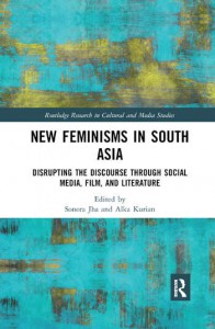 Couverture du livre New Feminisms in South Asian Social Media, Film, and Literature - Sous la direction de Sonora Jha et Alka Kurian