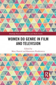 Couverture du livre Women Do Genre in Film and Television - Sous la direction de Mary Harrod et Katarzyna Paszkiewicz