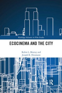Couverture du livre Ecocinema in the City - de Robin L. Murray et Joseph K. Heumann