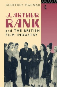 Couverture du livre J. Arthur Rank and the British Film Industry - de Geoffrey Macnab