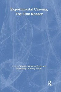 Cover of the book Experimental Cinema, The Film Reader - Edited by Gwendolyn Audrey Foster and Wheeler Winston Dixon
