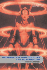 Couverture du livre Technology and Culture, The Film Reader - Sous la direction de Andrew Utterson