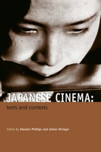 Couverture du livre Japanese Cinema - Sous la direction de Alastair Phillips et Julian Stringer