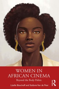 Couverture du livre Women in African Cinema - de Lizelle Bisschoff et Stefanie Van de Peer