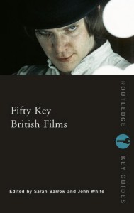 Couverture du livre Fifty Key British Films - Sous la direction de Sarah Barrow et John White