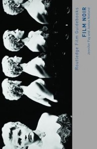 Couverture du livre Film Noir - de Jennifer Fay et Justus Nieland