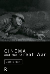 Couverture du livre Cinema and the Great War - de Andrew Kelly