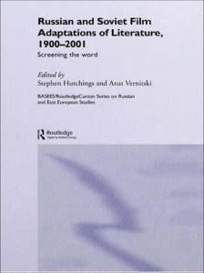 Couverture du livre Russian and Soviet Film Adaptations of Literature, 1900-2001 - Sous la direction de Stephen Hutchings et Anat Vernitskaia