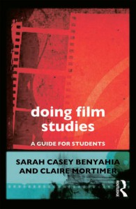 Couverture du livre Doing Film Studies - de Sarah Casey Benyahia et Claire Mortimer