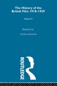 Couverture du livre The History of the British Film 1918 - 1929 - Sous la direction de Rachael Low