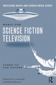 Couverture du livre Music in Science Fiction Television - Sous la direction de K.J. Donnelly et Philip Hayward