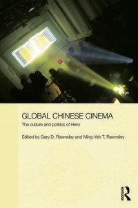 Couverture du livre Global Chinese Cinema - Sous la direction de Gary D. Rawnsley et Ming-Yeh T. Rawnsley