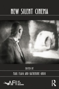 Couverture du livre New Silent Cinema - Sous la direction de Katherine Groo et Paul Flaig