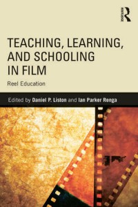Couverture du livre Teaching, Learning, and Schooling in Film - Sous la direction de Daniel P. Liston et Ian Parker Renga