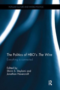 Couverture du livre The Politics of HBO's The Wire - Sous la direction de Shirin Deylami et Jonathan Havercroft