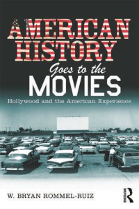 Couverture du livre American History Goes to the Movies - de W. Bryan Rommel Ruiz