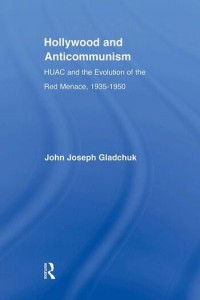 Couverture du livre Hollywood and Anticommunism - de John J. Gladchuk