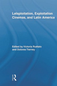 Couverture du livre Latsploitation, Exploitation Cinemas, and Latin America - Sous la direction de Victoria Ruétalo et Dolores Tierney