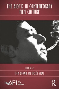 Couverture du livre The Biopic in Contemporary Film Culture - Sous la direction de Tom Brown et Belén Vidal