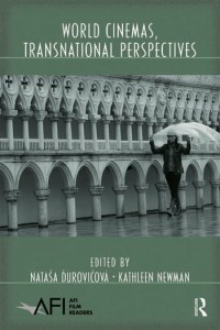 Couverture du livre World Cinemas, Transnational Perspectives - Sous la direction de Nataša Durovicová et Kathleen E. Newman
