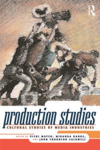Couverture du livre Production Studies - Sous la direction de Vicki Mayer, Miranda J. Banks et John T Caldwell