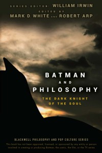 Cover of the book Batman and Philosophy - Edited by Mark D. White and Robert Arp