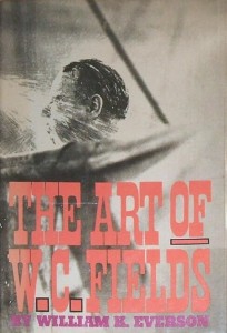 Cover of the book The Art of W.C. Fields - by William&nbsp;K.&nbsp;Everson