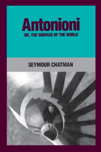 Couverture du livre Antonioni, or, The Surface of the World - de Seymour Chatman