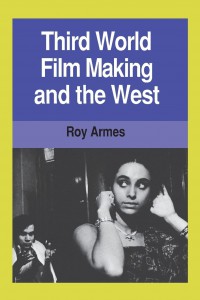 Couverture du livre Third World Film Making and the West - de Roy Armes