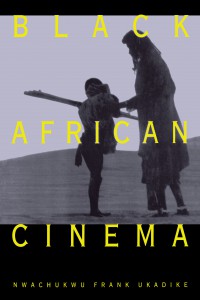 Couverture du livre Black African Cinema - de Nwachukwu Frank Ukadike