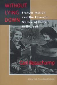 Cover of the book Without Lying Down - by Cari Beauchamp