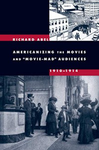 Couverture du livre Americanizing the Movies and Movie-Mad Audiences - de Richard Abel
