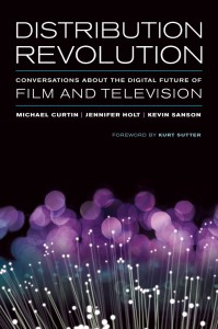 Couverture du livre Distribution Revolution - de Michael Curtin, Jennifer Holt et Kevin Sanson