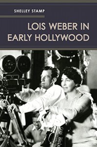 Couverture du livre Lois Weber in Early Hollywood - de Shelley Stamp