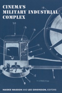 Couverture du livre Cinema's Military Industrial Complex - Sous la direction de Haidee Wasson et Lee Grieveson