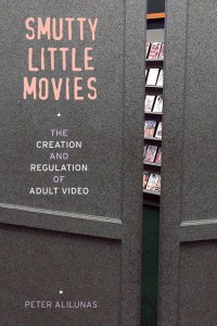 Couverture du livre Smutty Little Movies - de Peter Alilunas