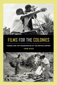 Couverture du livre Films for the Colonies - de Tom Rice