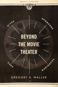Couverture du livre Beyond the Movie Theater - de Gregory A. Waller