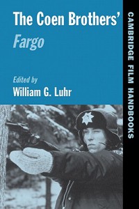 Couverture du livre The Coen Brothers' Fargo - Sous la direction de William G. Luhr