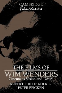 Cover of the book The films of Wim Wenders - by Robert Phillip Kolker and Peter Beicken