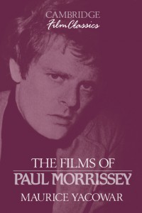 Cover of the book The Films of Paul Morrissey - by Maurice Yacowar
