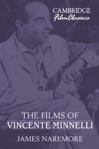 Couverture du livre The Films of Vincente Minnelli - de James Naremore